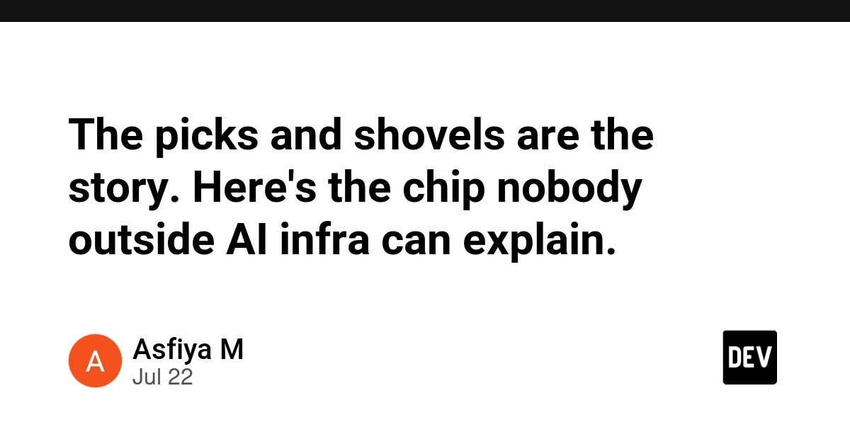 The picks and shovels are the story. Here's the chip nobody outside AI infra can explain.
