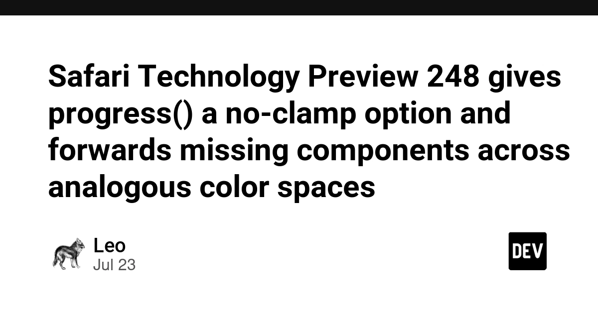 Safari Technology Preview 248 gives progress() a no-clamp option and forwards missing components across analogous color spaces