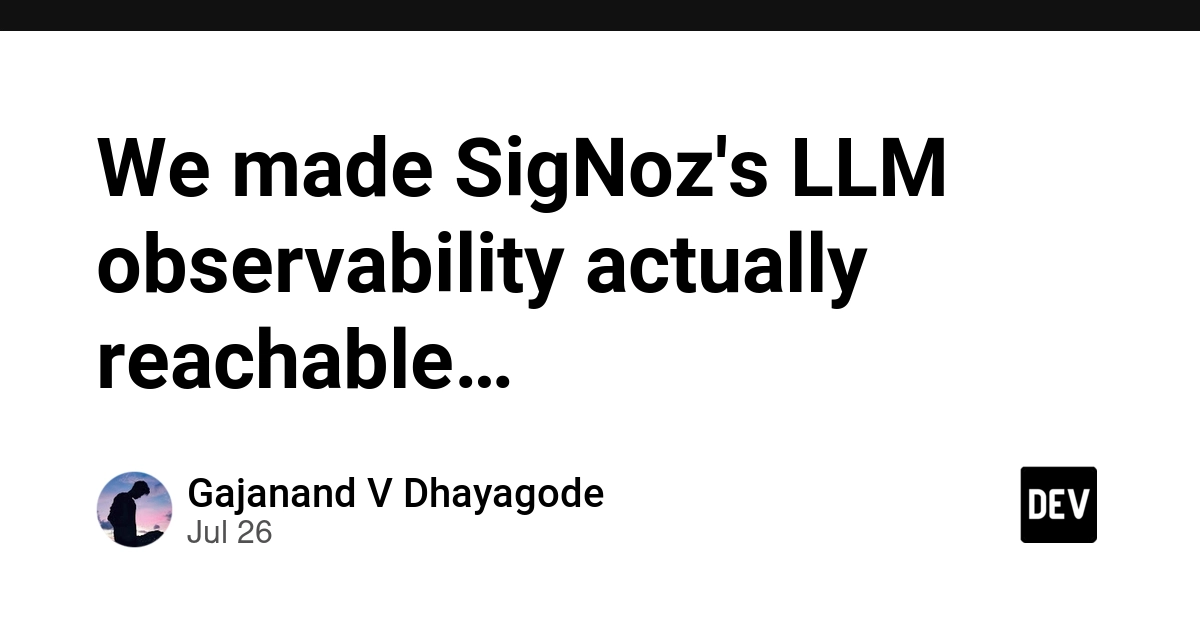 We made SigNoz's LLM observability actually reachable…