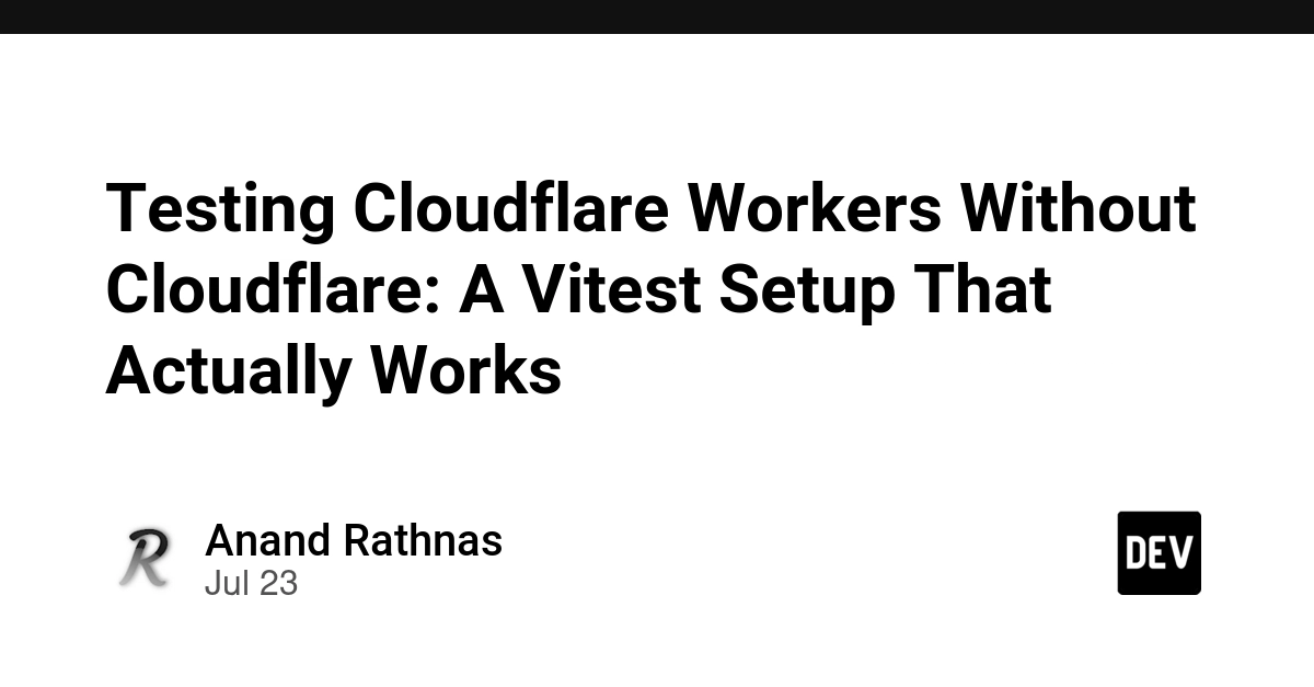Testing Cloudflare Workers Without Cloudflare: A Vitest Setup That Actually Works