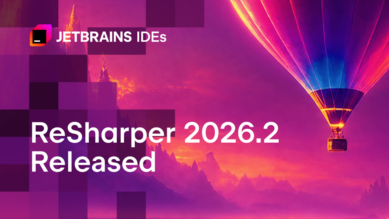 ReSharper 2026.2: AI Agent Freedom in Visual Studio, .NET Debugging for VS Code, and More