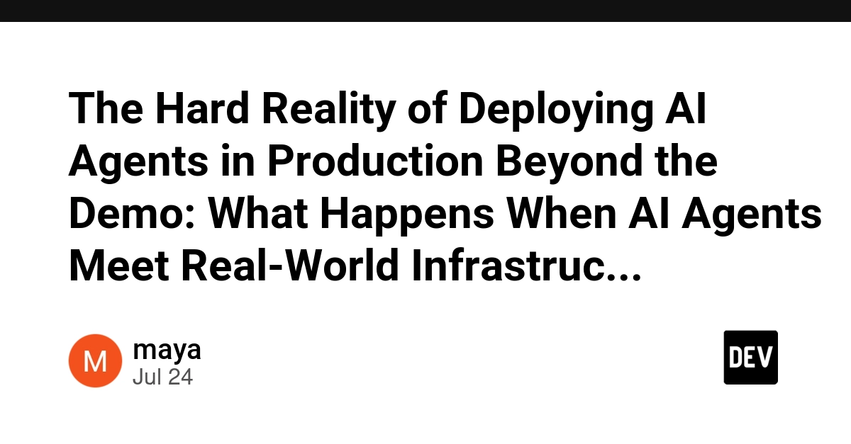The Hard Reality of Deploying AI Agents in Production Beyond the Demo: What Happens When AI Agents Meet Real-World Infrastructure?