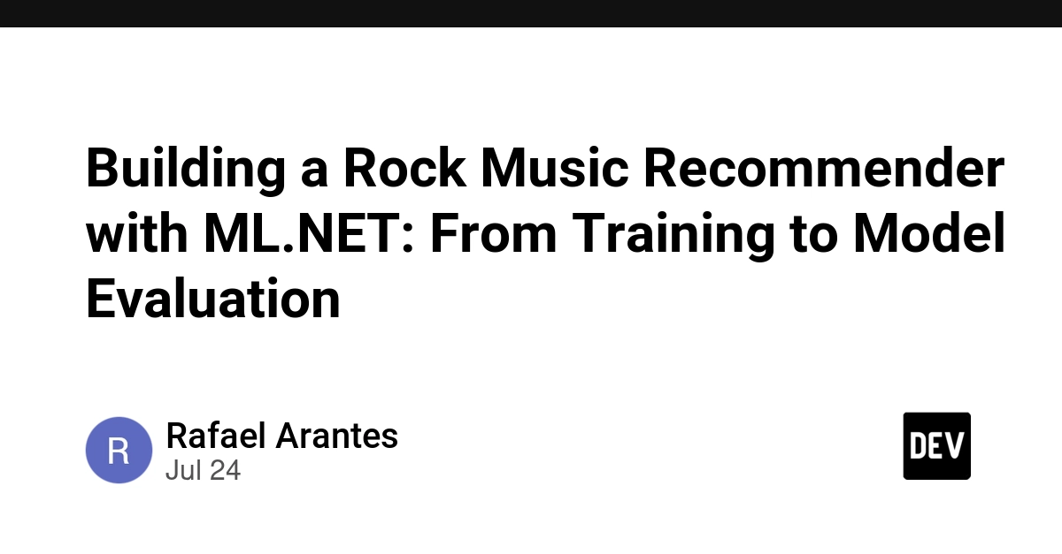 Building a Rock Music Recommender with ML.NET: From Training to Model Evaluation