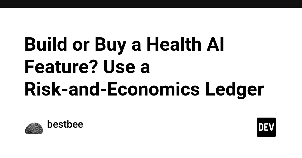 Build or Buy a Health AI Feature? Use a Risk-and-Economics Ledger