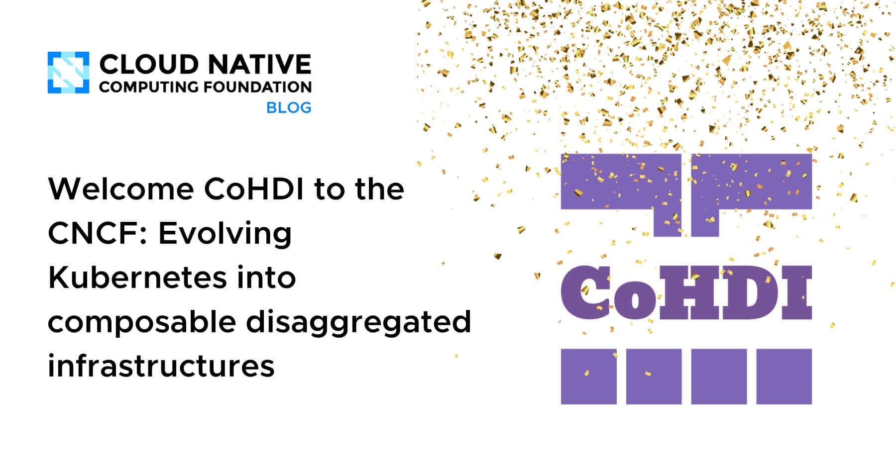 Welcome CoHDI to the CNCF: Evolving Kubernetes into composable disaggregated infrastructures