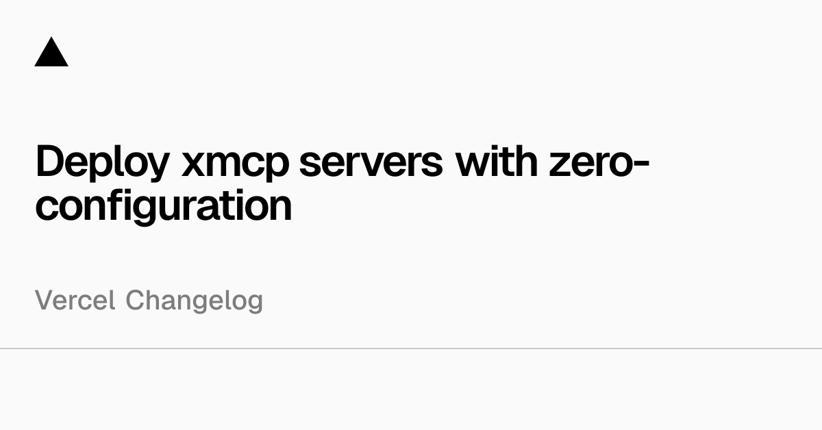 Deploy xmcp servers with zero-configuration