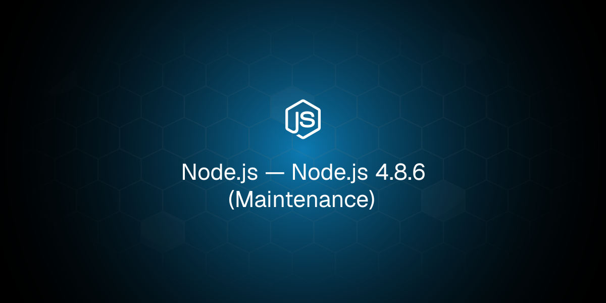 Node.js 4.8.6 (Maintenance)