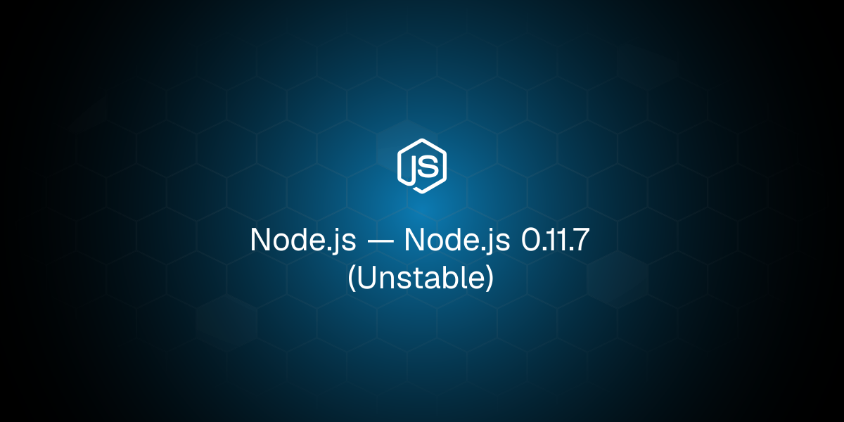 Node.js 0.11.7 (Unstable)