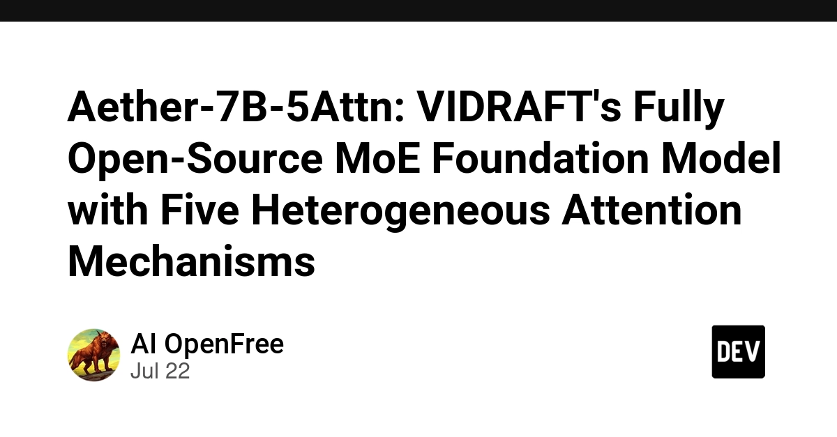 Aether-7B-5Attn: VIDRAFT's Fully Open-Source MoE Foundation Model with Five Heterogeneous Attention Mechanisms
