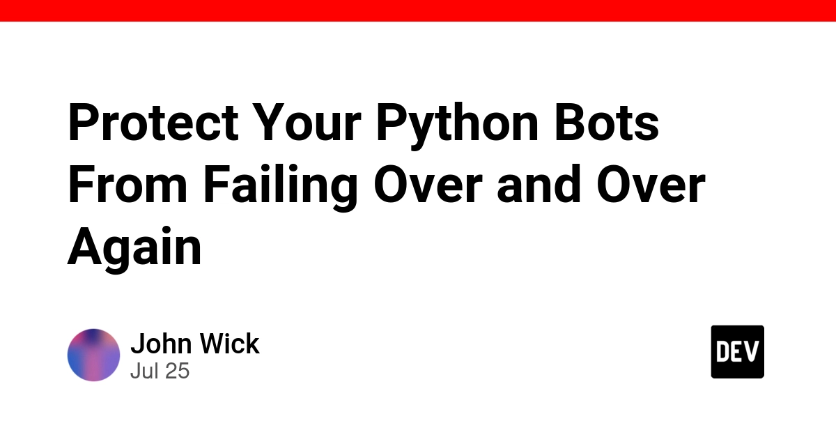 Protect Your Python Bots From Failing Over and Over Again