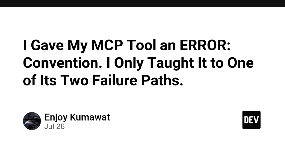 I Gave My MCP Tool an ERROR: Convention. I Only Taught It to One of Its Two Failure Paths.