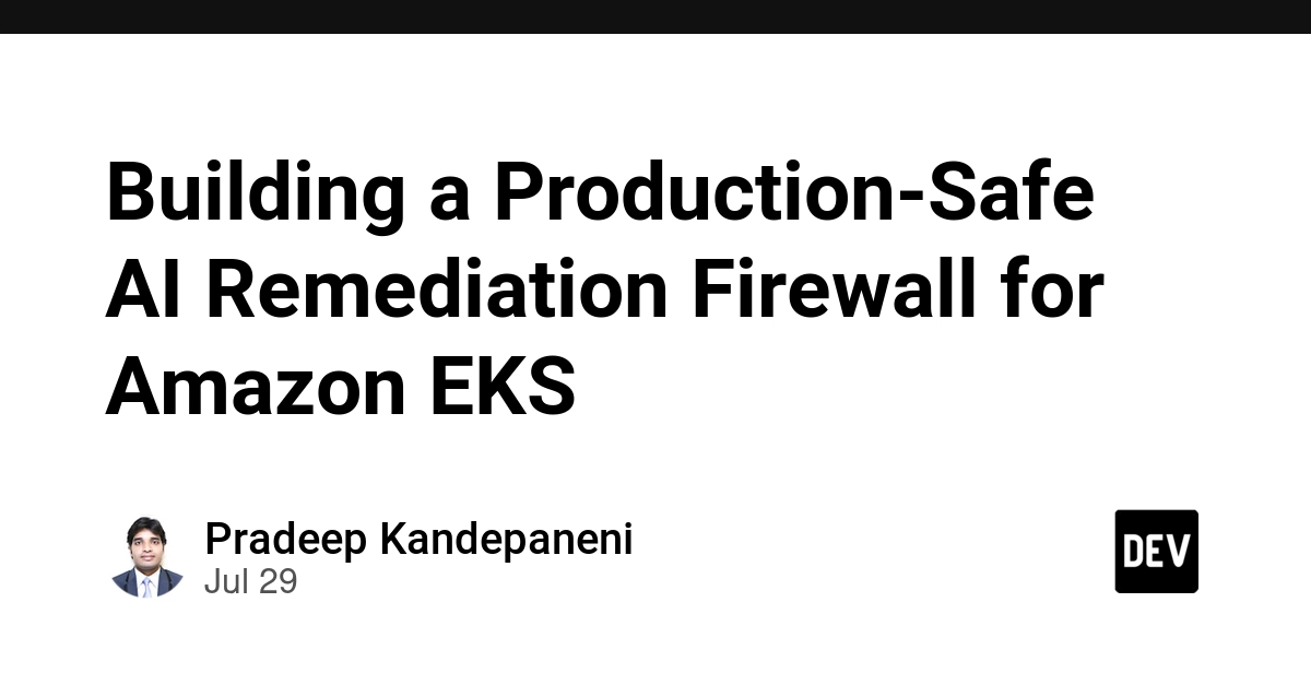 Building a Production-Safe AI Remediation Firewall for Amazon EKS