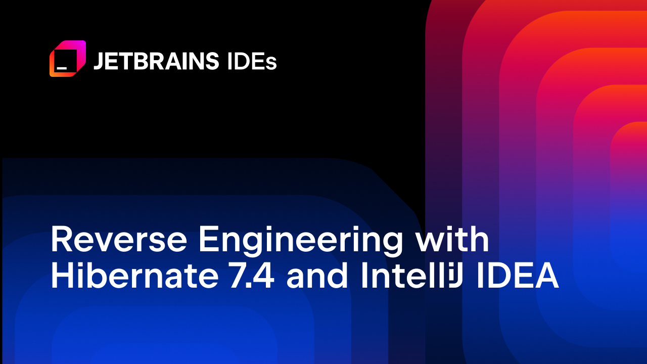 Reverse Engineering with Hibernate 7.4 and IntelliJ IDEA