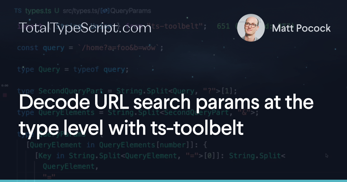 Decode URL search params at the type level with ts-toolbelt (tip)