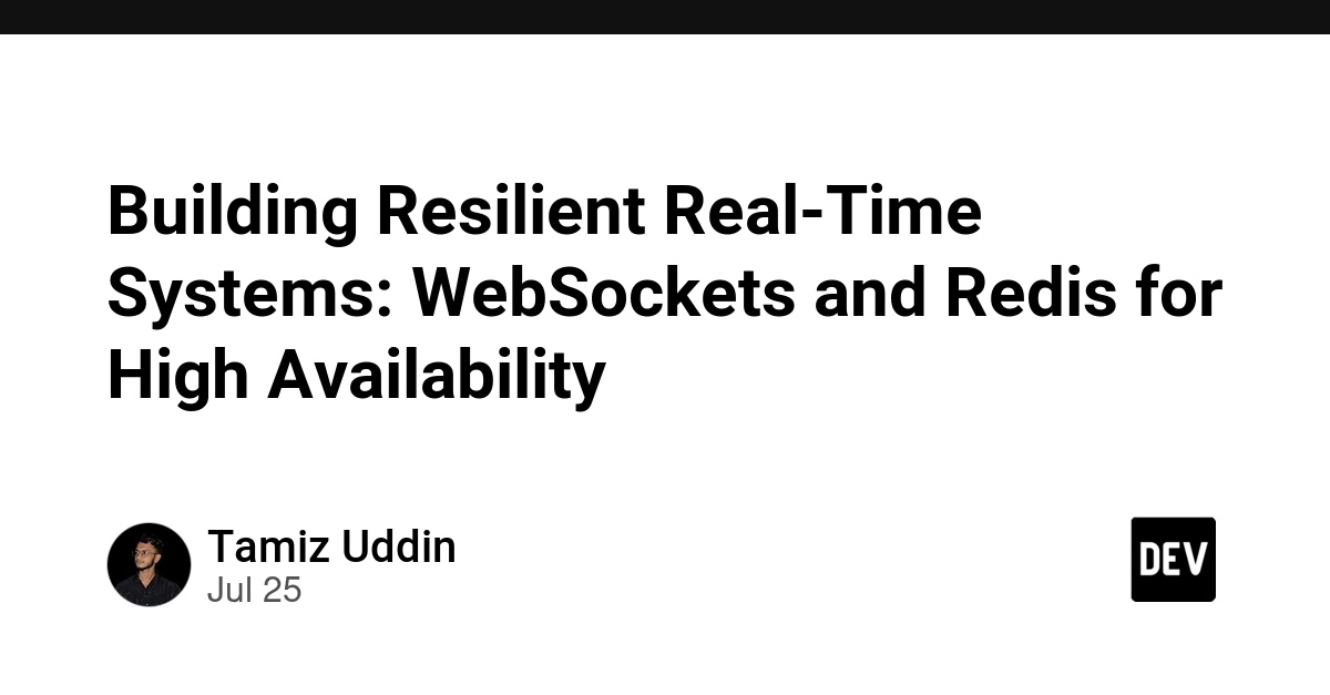 Building Resilient Real-Time Systems: WebSockets and Redis for High Availability