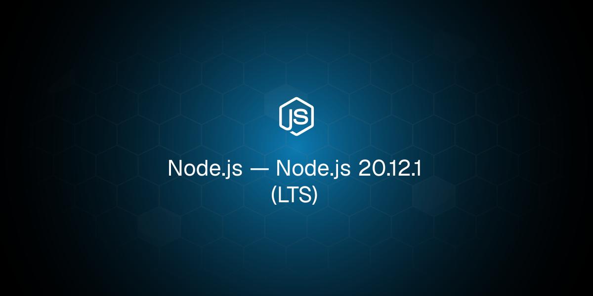 Node.js 20.12.1 (LTS)