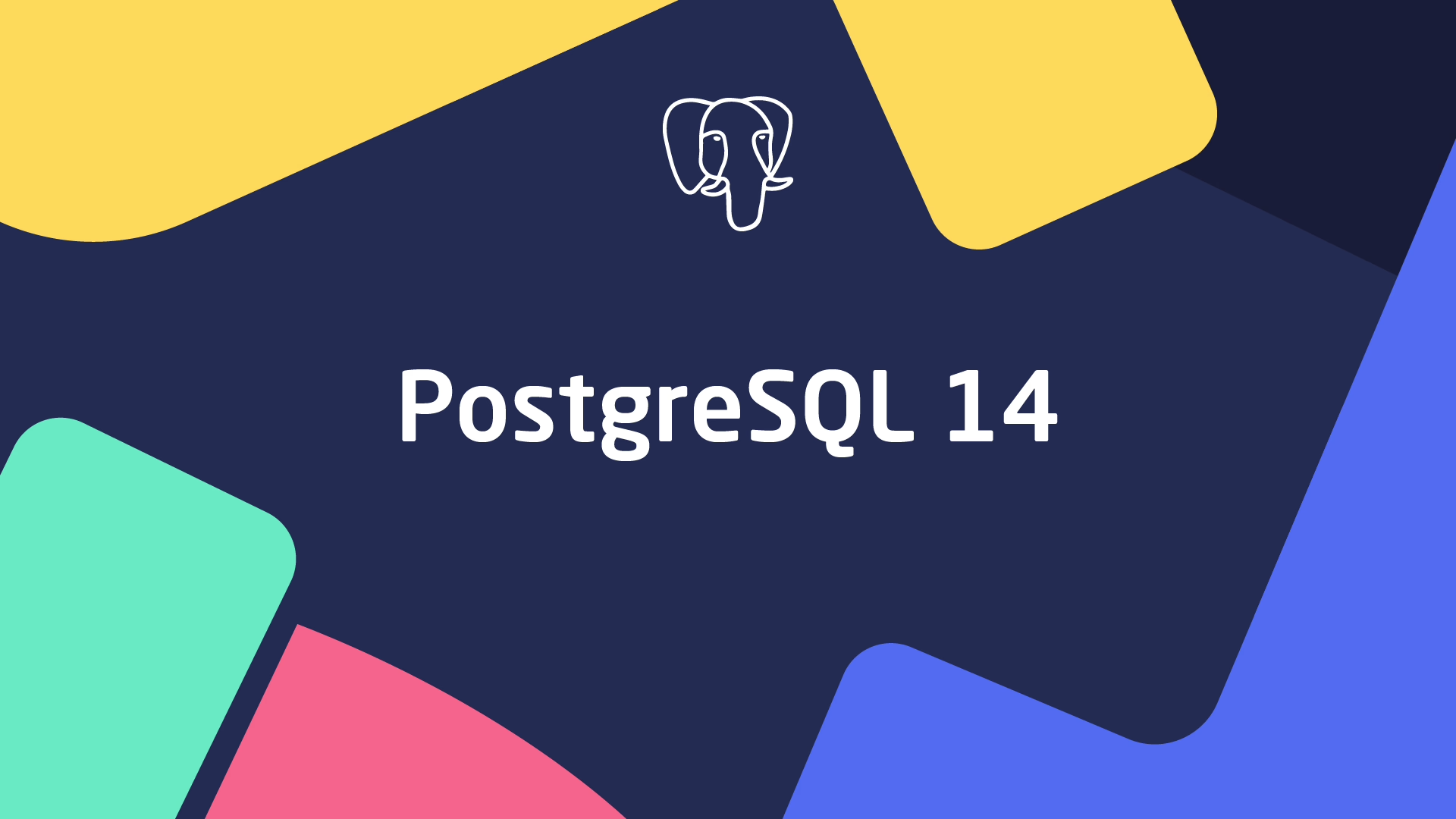 What's New in PostgreSQL 14?