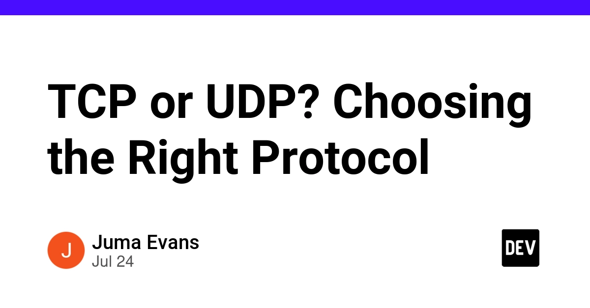 TCP or UDP? Choosing the Right Protocol