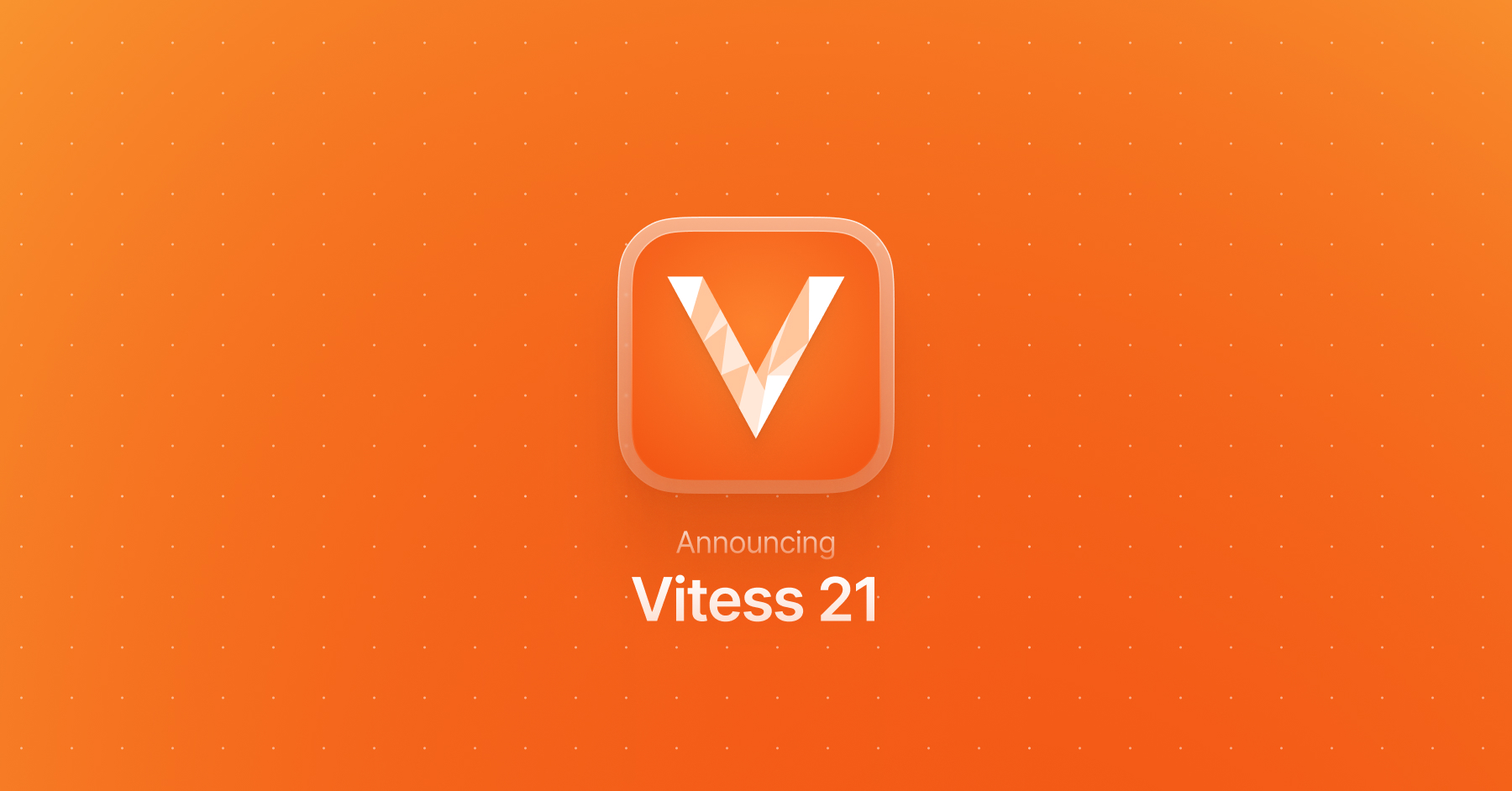 Announcing Vitess 21