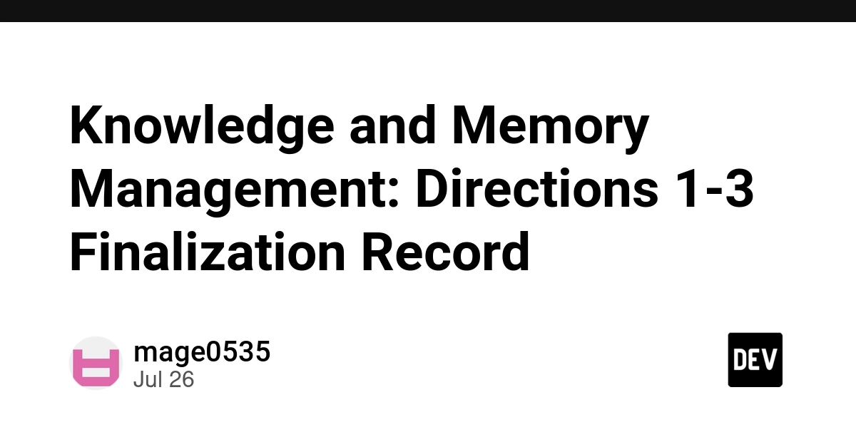 Knowledge and Memory Management: Directions 1-3 Finalization Record