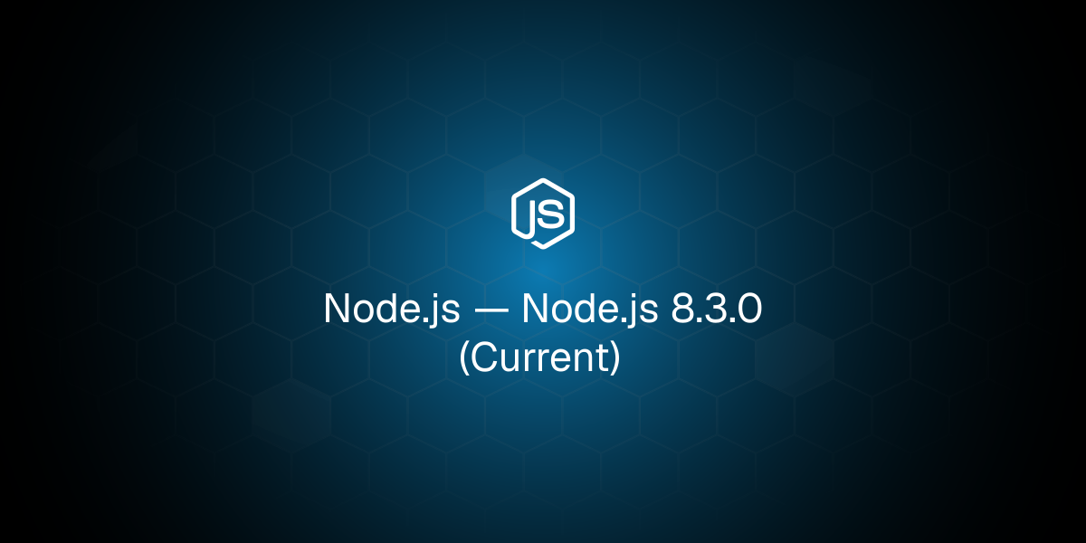 Node.js 8.3.0 (Current)