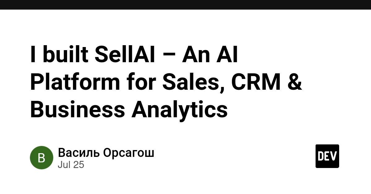 I built SellAI – An AI Platform for Sales, CRM & Business Analytics