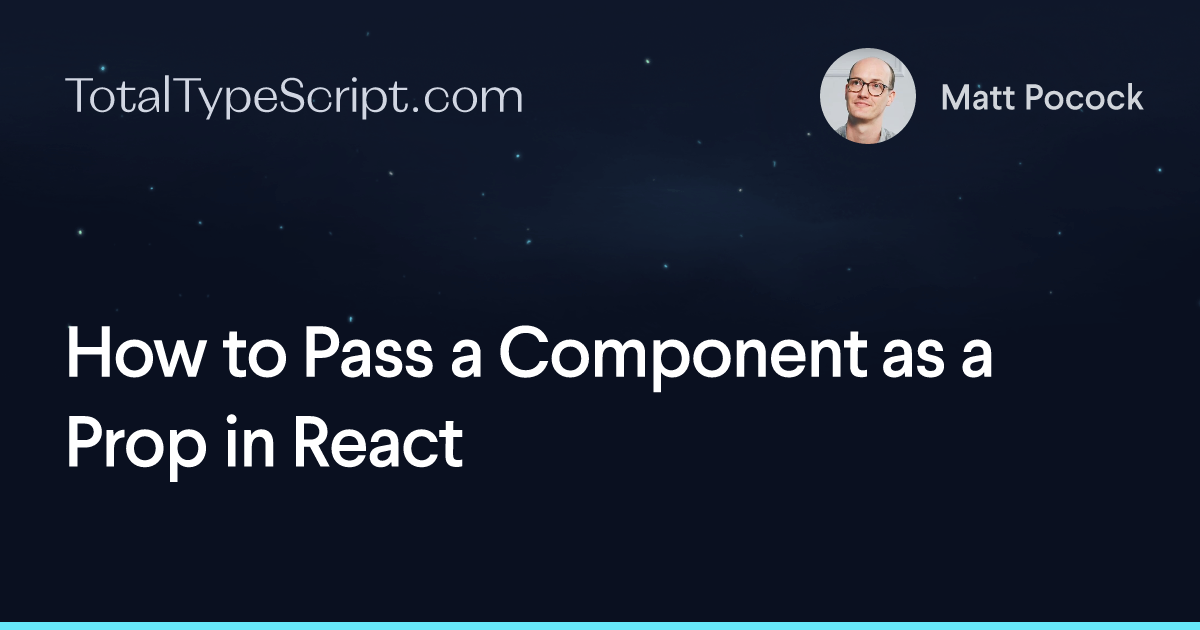 How to Pass a Component as a Prop in React (article)