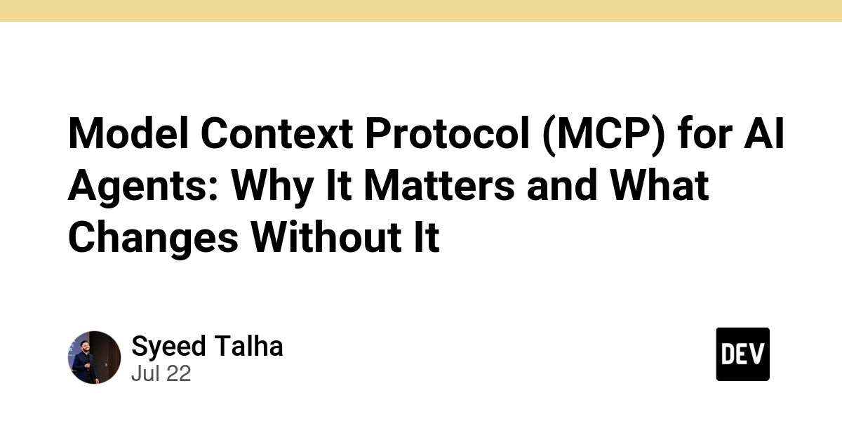 Model Context Protocol (MCP) for AI Agents: Why It Matters and What Changes Without It