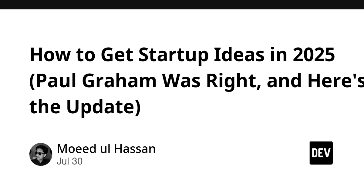How to Get Startup Ideas in 2026 (Paul Graham Was Right, and Here's the Update)