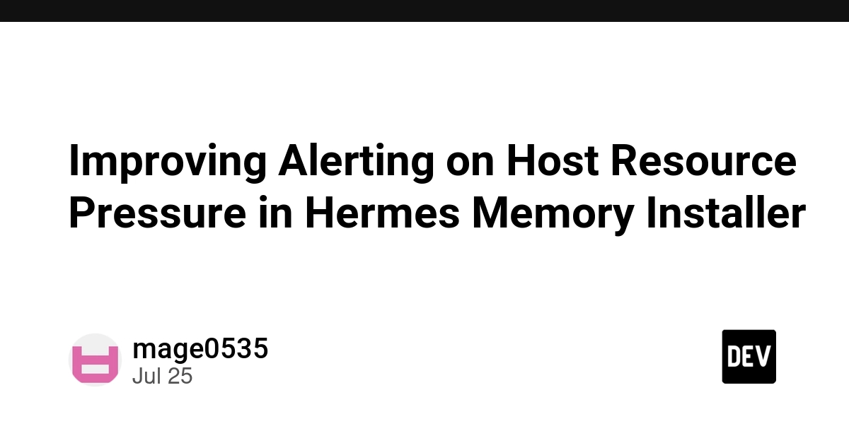Improving Alerting on Host Resource Pressure in Hermes Memory Installer