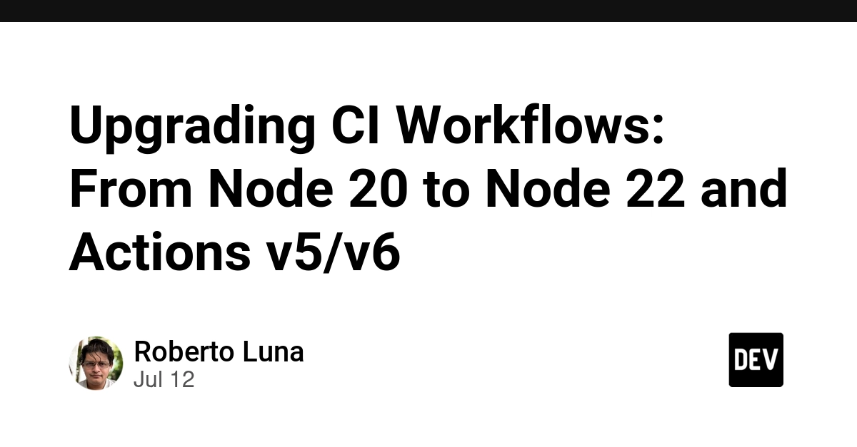 Upgrading CI Workflows: From Node 20 to Node 22 and Actions v5/v6