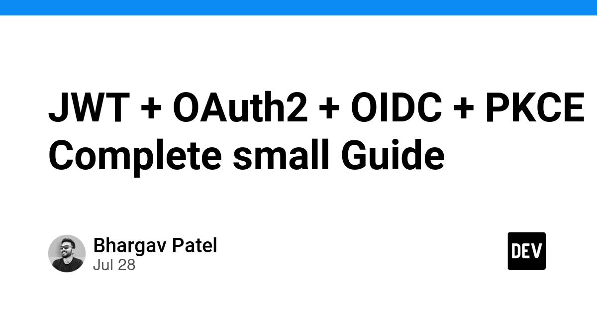 JWT + OAuth2 + OIDC + PKCE Complete small Guide