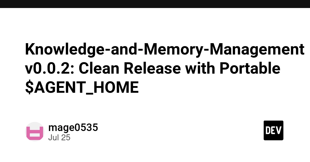 Knowledge-and-Memory-Management v0.0.2: Clean Release with Portable $AGENT_HOME