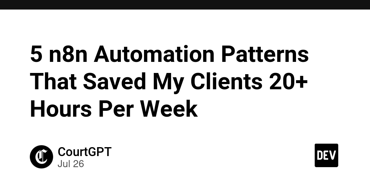 5 n8n Automation Patterns That Saved My Clients 20+ Hours Per Week