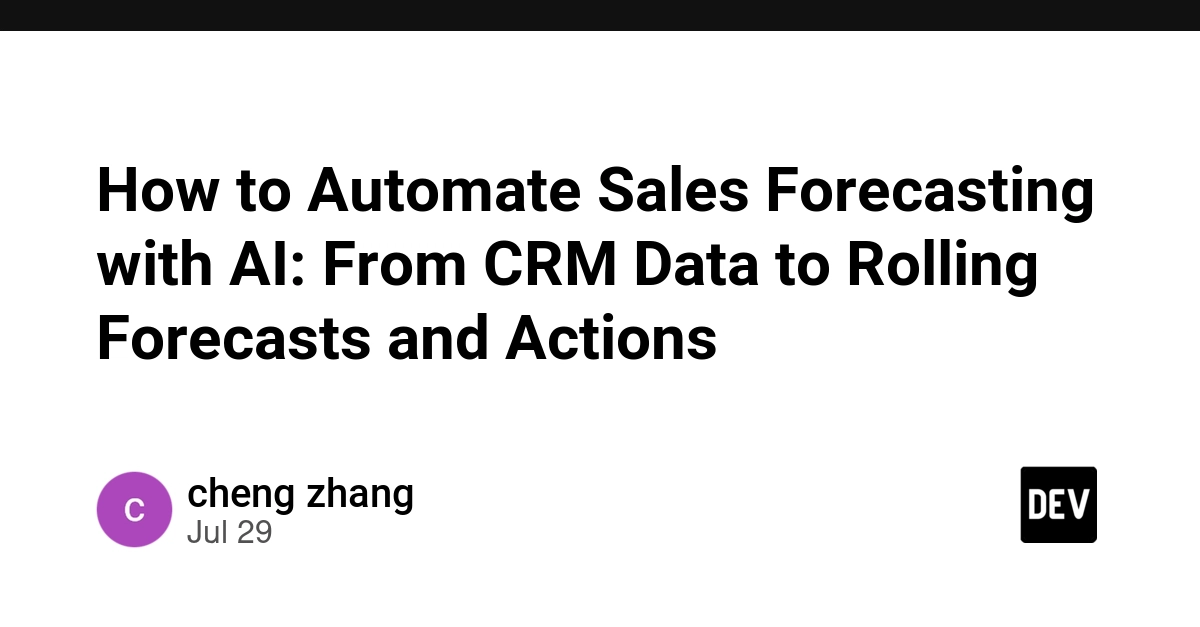 How to Automate Sales Forecasting with AI: From CRM Data to Rolling Forecasts and Actions
