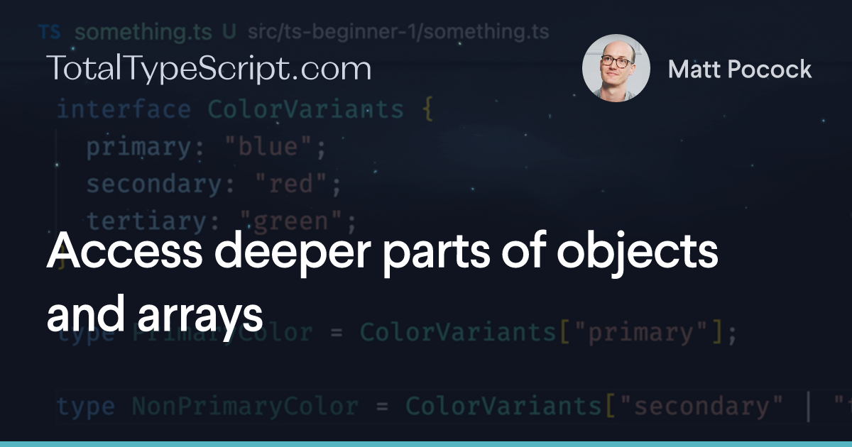 Access deeper parts of objects and arrays (tip)