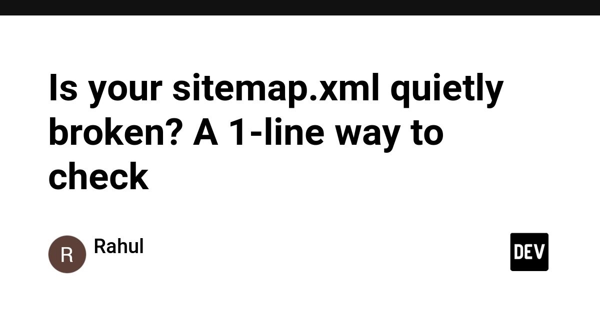 Is your sitemap.xml quietly broken? A 1-line way to check