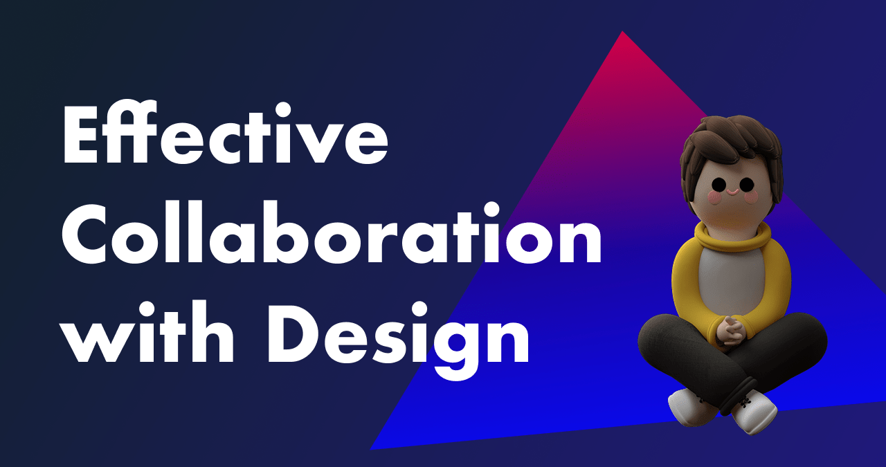 Effective Collaboration with Product and Design