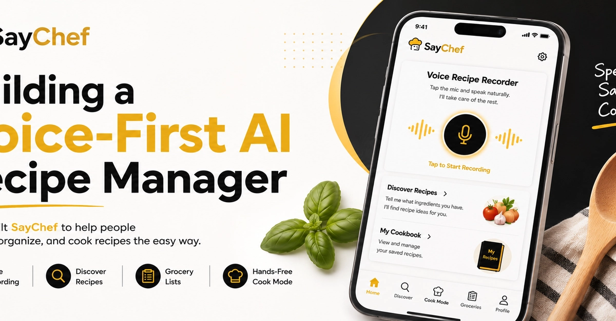 Building a Voice-First AI Recipe Manager: Lessons I Learned