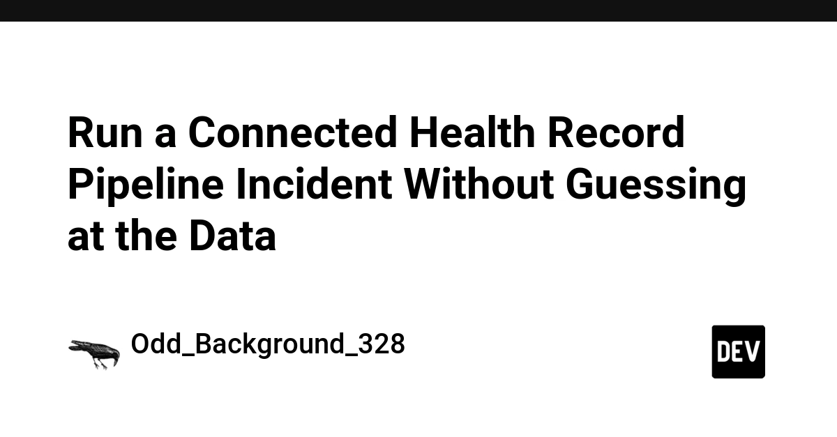 Run a Connected Health Record Pipeline Incident Without Guessing at the Data