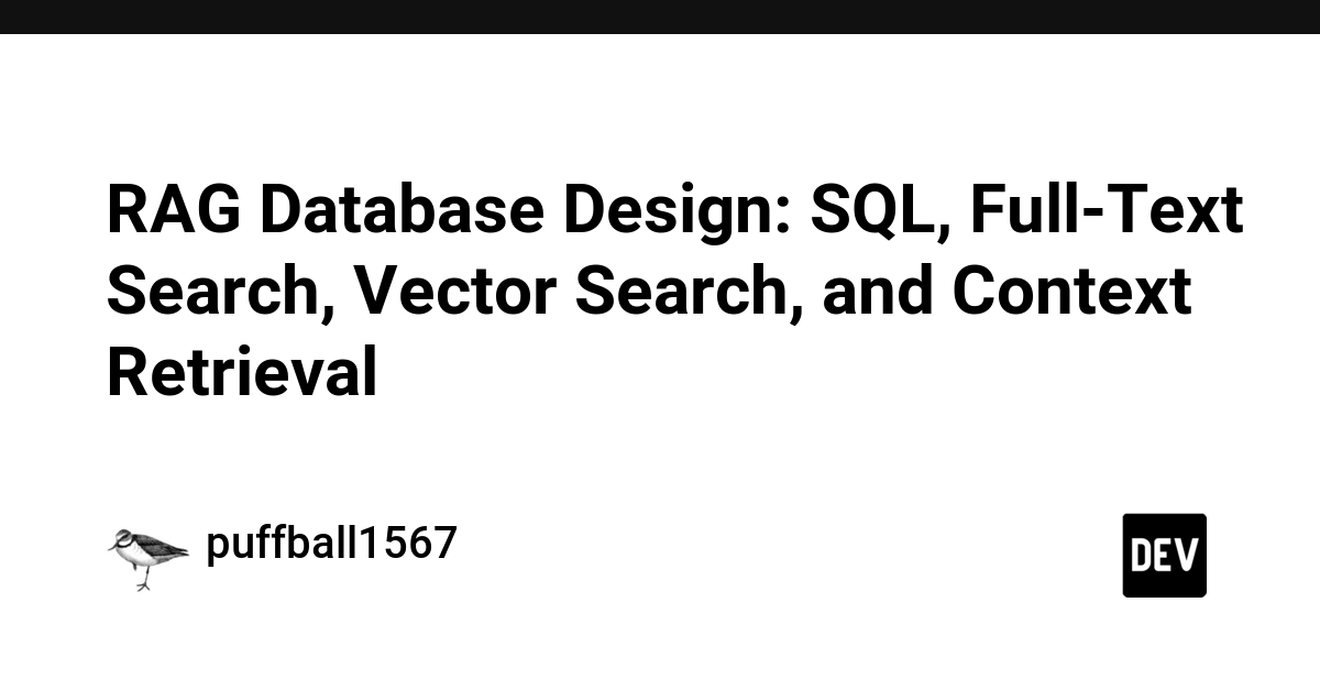 RAG Database Design: SQL, Full-Text Search, Vector Search, and Context Retrieval