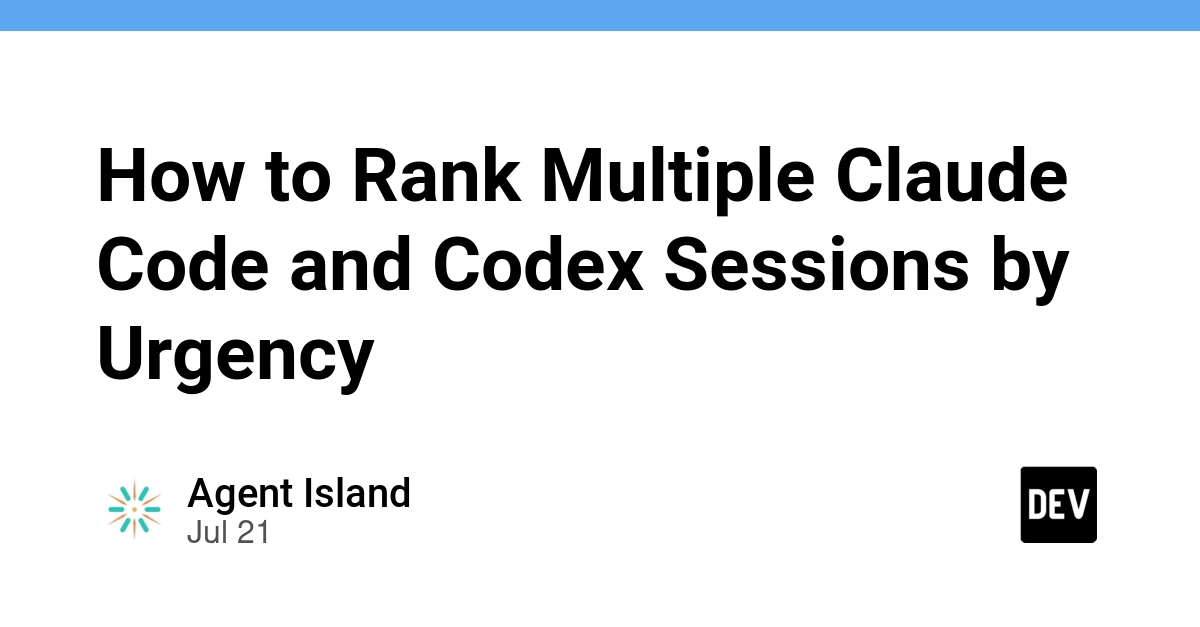 How to Rank Multiple Claude Code and Codex Sessions by Urgency
