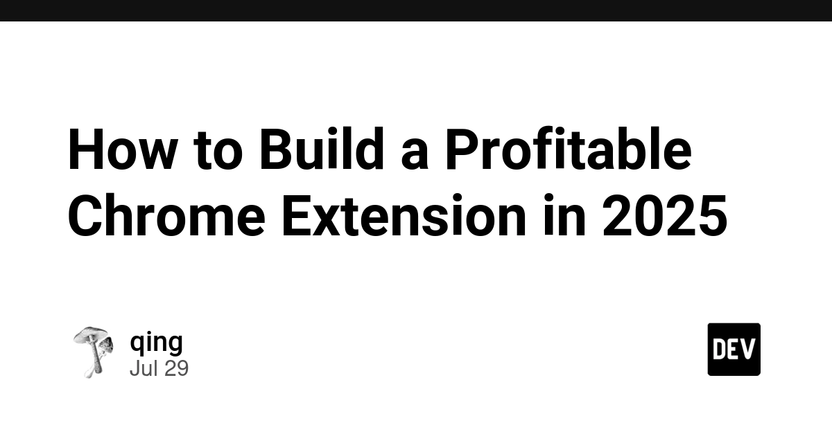 How to Build a Profitable Chrome Extension in 2025