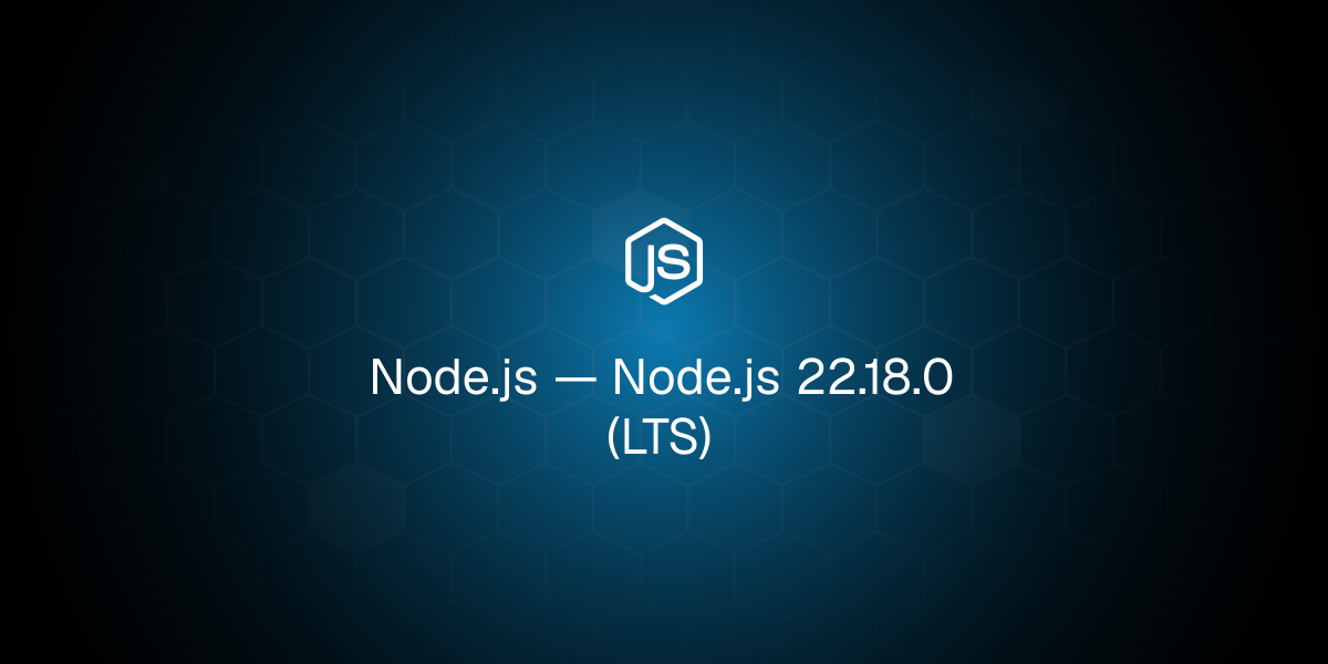 Node.js 22.18.0 (LTS)