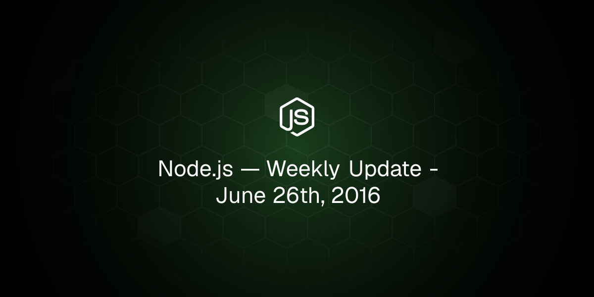 Weekly Update - June 26th, 2016