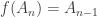 f(A_n)=A_{n-1}
