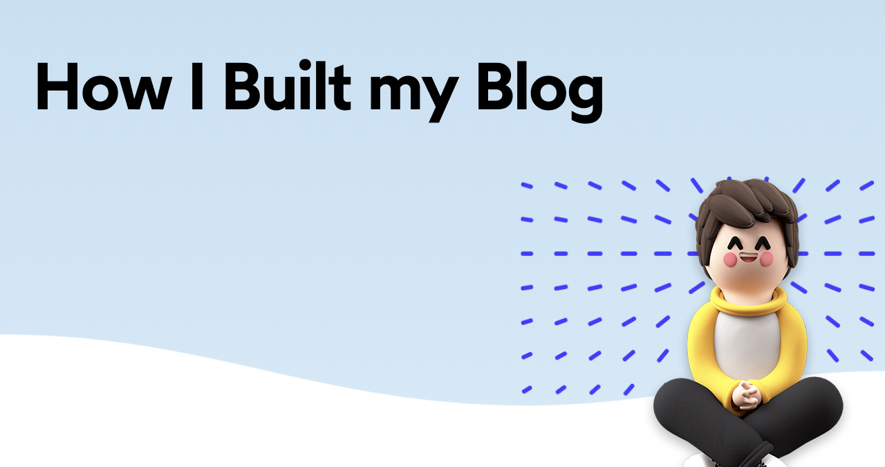 How I Built My Blog