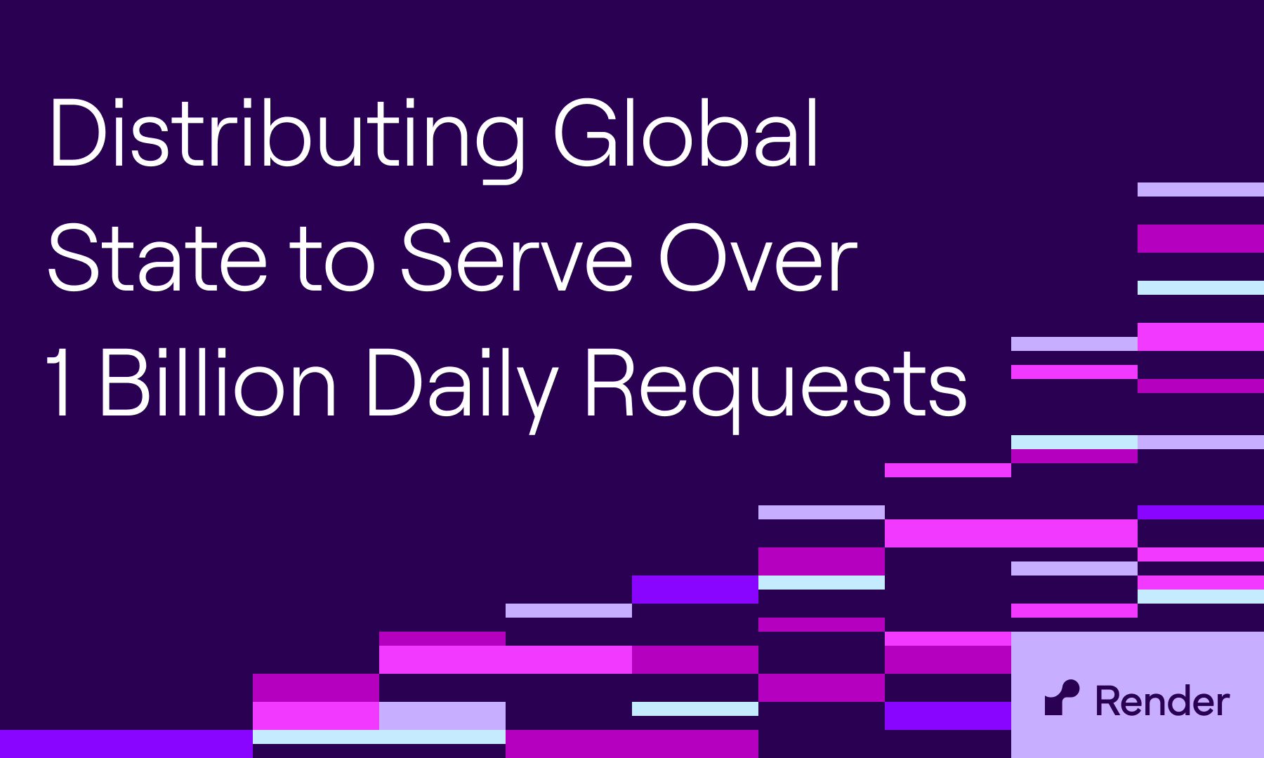 Distributing Global State to Serve over 1 Billion Daily Requests