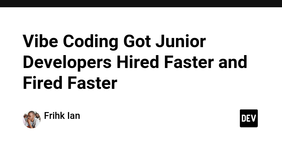 Vibe Coding Didn't Kill Junior Devs' Careers. It Just Fast-Forwarded Them.