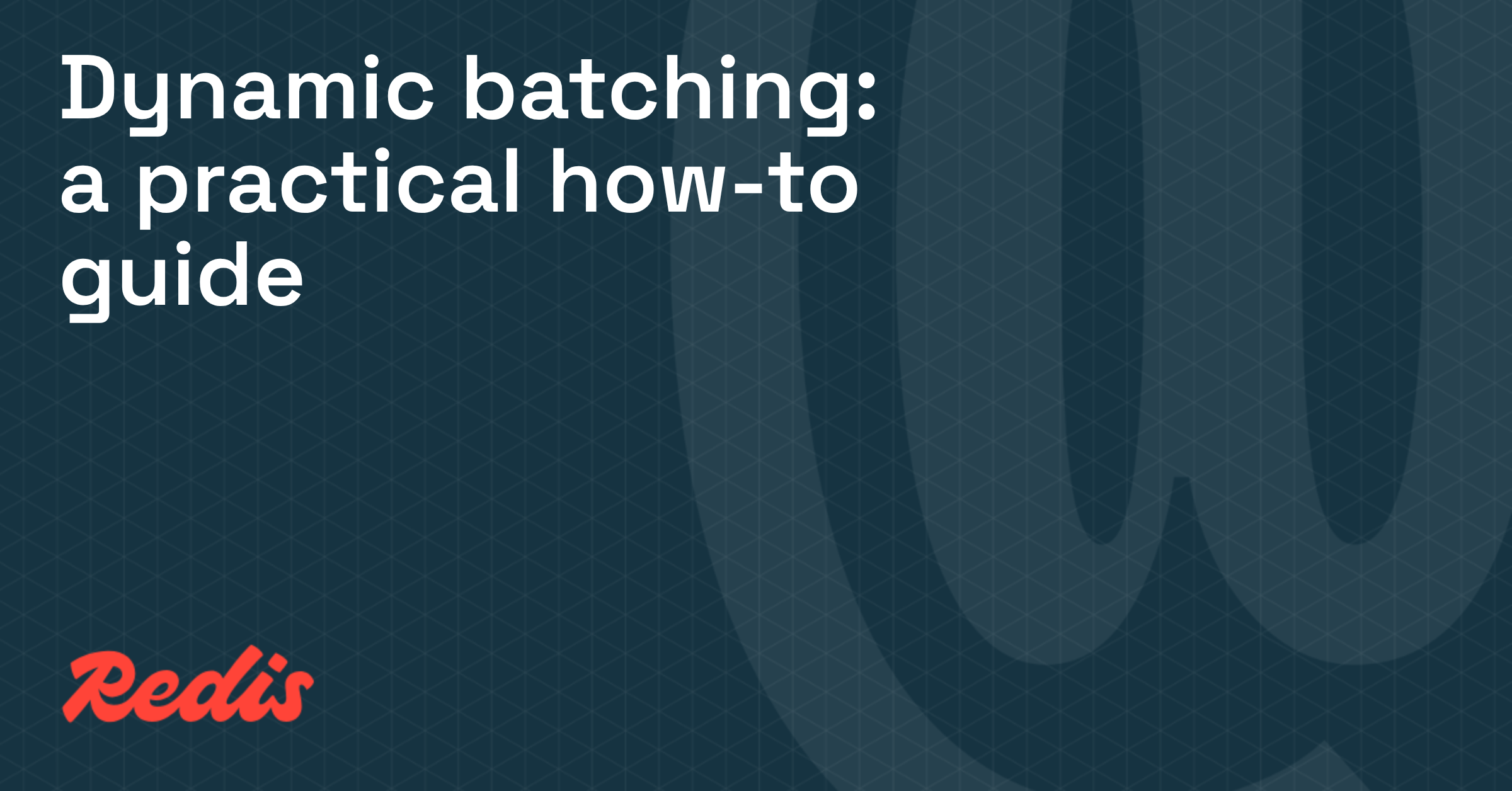 Dynamic batching: a practical how-to guide